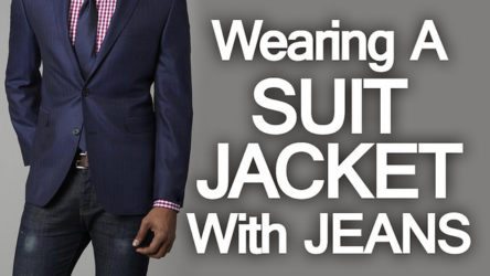 Wearing suit jacket with jeans