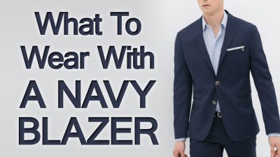 What to Wear with A Navy Blazer | Matching A Navy Blazer with