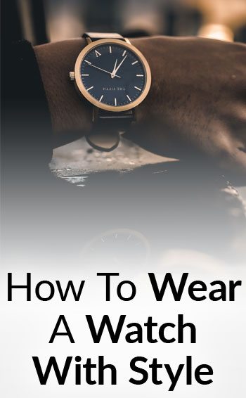 How-To-Wear-A-Watch-With-Style-tall (1)