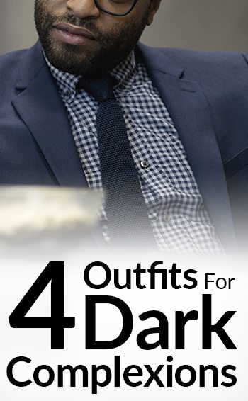 4-Outfits-For-Dark-Complexions-2-tall.jpg