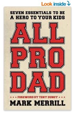 All Pro Dad Seven Essentials to Be a Hero to Your Kids