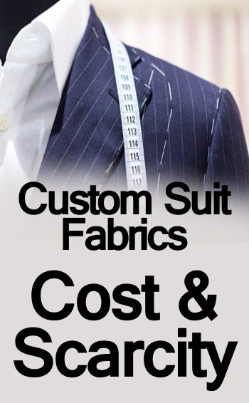 Custom Suit Fabrics Cost & Scarcity tall