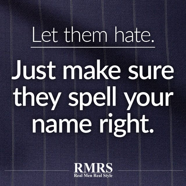 Let-them-hate-just-make-sure-they-spell-your-name-right-new