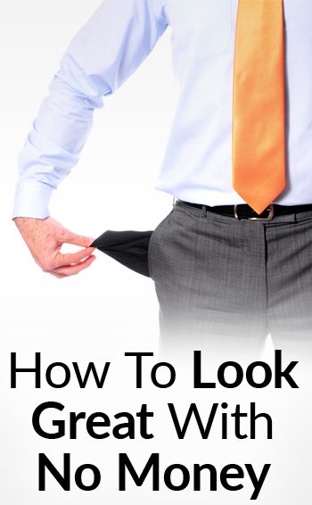 How-To-Look-Great-With-No-Money-tall