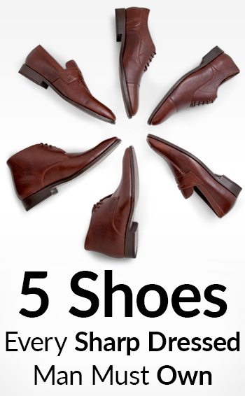 Five Dress Shoes For Sharp Dressed Men 