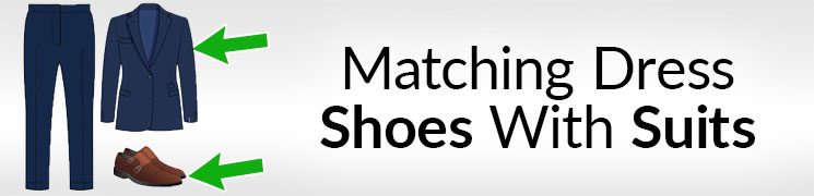 Matching Dress Shoes And Suits | How To Match A Shoe With Any Suit Color