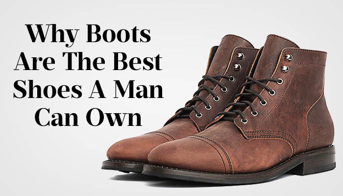 why boots are better than shoes