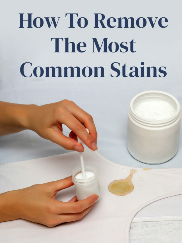 How To Remove The Most Common Stains From Your Clothes