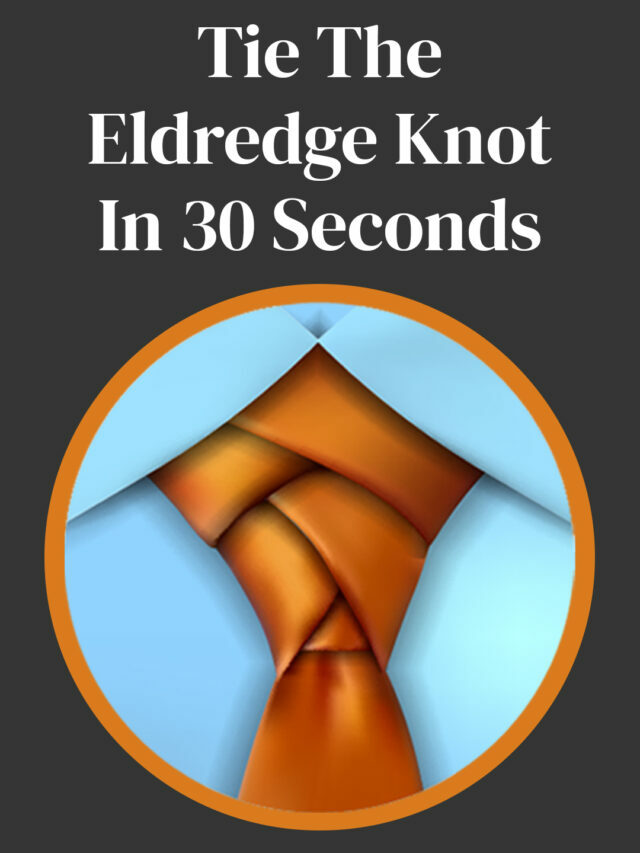Make a Statement: The Beginner's Guide to Tying the Perfect Eldredge Knot