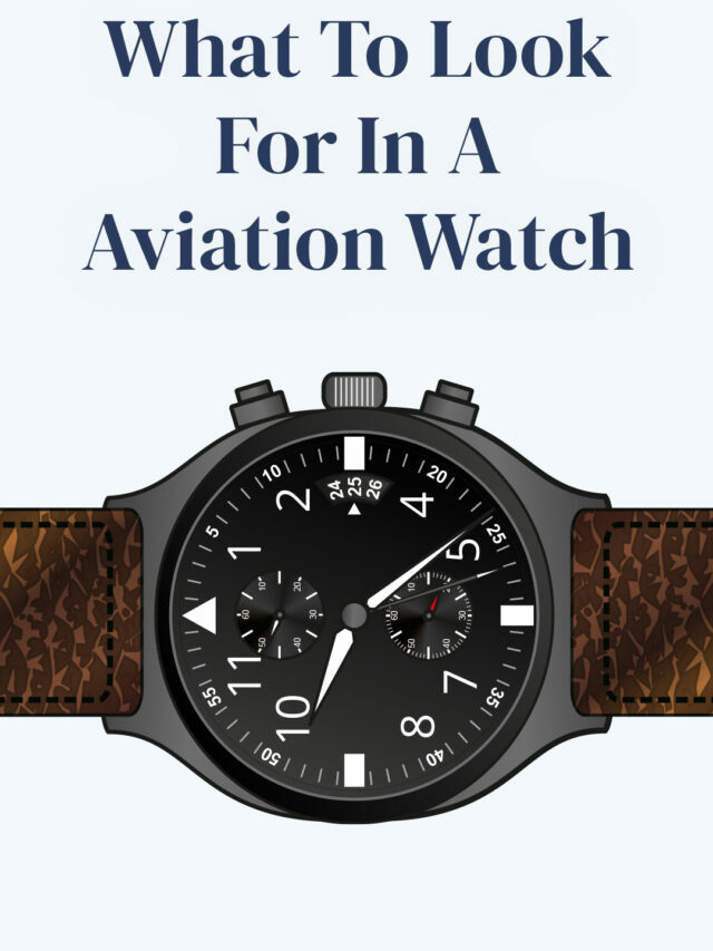 What To Look For In A Aviation Watch