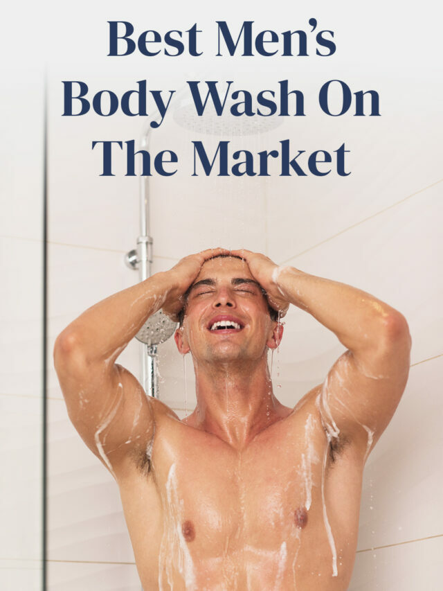 Experience The Best: Our Picks For The Top Men's Body Washes