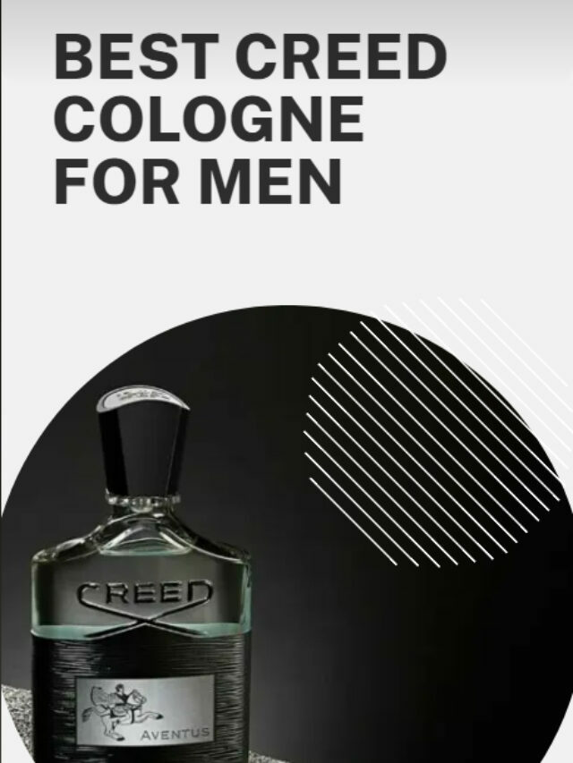 What’s The Best Creed Cologne For Men?| Top 5 Ranked
