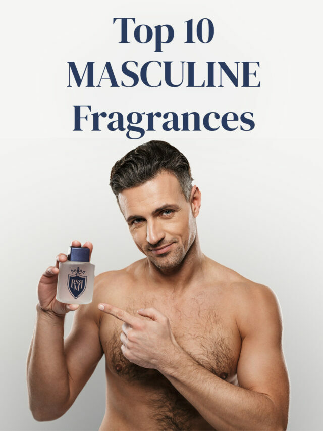 Top 10 MASCULINE Fragrances