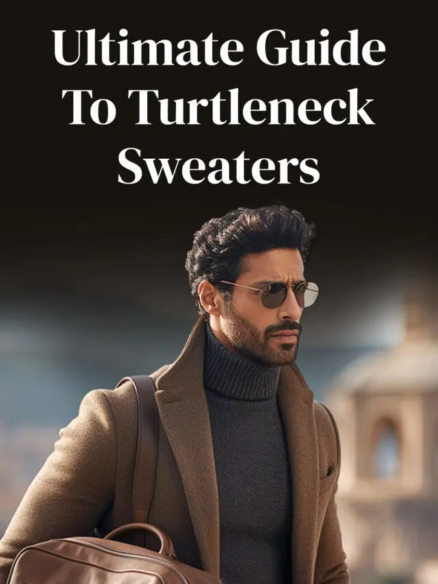 Turtleneck Styles Decoded: The Ultimate Guide for Every Occasion